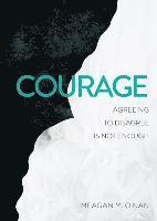 bokomslag Courage: Agreeing to Disagree Is Not Enough