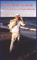 Charles Martin Klotsche - Good Time Charlie, Inbunden