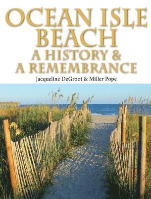 Ocean Isle Beach-A History & Remembrance 1