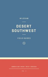 bokomslag Wildsam Field Guides: Desert Southwest