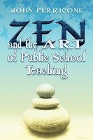 bokomslag Zen and the Art of Public School Teaching
