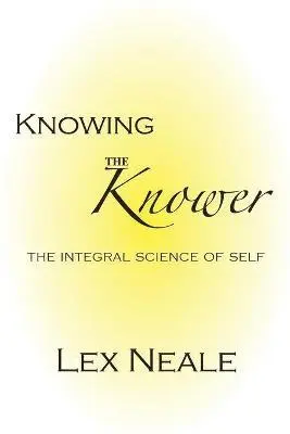 Lex Neale - Knowing the Knower, Häftad. Tillgänglighet: Lägg i varukorg