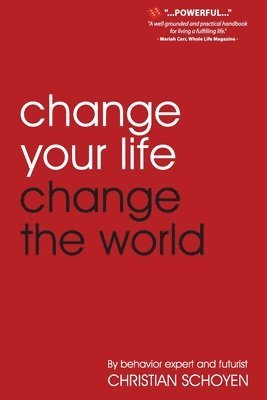 bokomslag Change Your Life Change The World