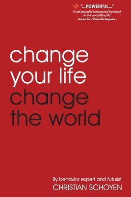 Change Your Life Change The World