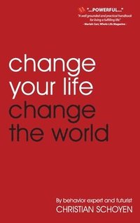 bokomslag Change Your Life Change The World