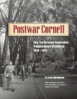 bokomslag Postwar Cornell: How The Greatest Generation Transformed A University, 1944-1952