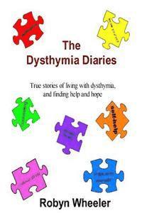 bokomslag The Dysthymia Diaries: True stories of living with dysthymia, and finding help and hope