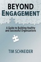 bokomslag Beyond Engagement: A Guide to Building Healthy and Successful Organizations