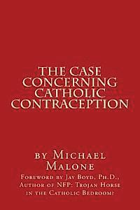Michael Malone - The Case Concerning Catholic Contraception: A Position Paper, Häftad