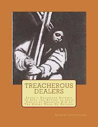 Treacherous Dealers: Satan's Desperate Attempt to Stop The Return of Jesus Christ by Smearing Him as The Enemy When He Returns 1
