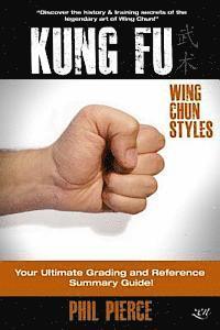 Kung Fu: Your Ultimate Guide: (Wing Chun Styles) 1