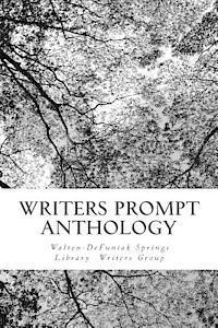 Walton-Defuniak Springs Library Group - Writers Prompt Anthology, Häftad