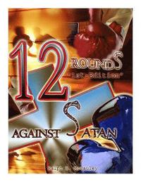 bokomslag 12 Rounds Against Satan 1st Edition: Christian Book