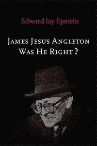 bokomslag James Jesus Angleton: Was He Right?