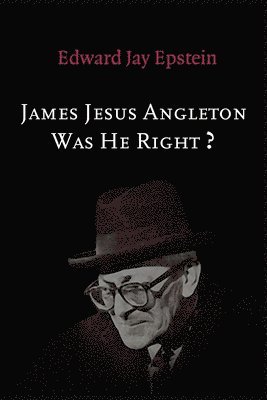 James Jesus Angleton: Was He Right? 1