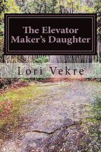 bokomslag The Elevator Maker's Daughter