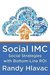 bokomslag Social IMC: Social Strategies with Bottom-Line Roi