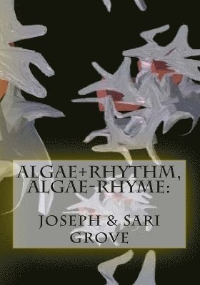 bokomslag Algae+Rhythm, Algae-Rhyme