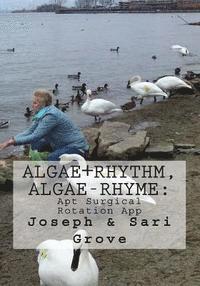 Joseph Grove, Justin Wood - Algae+Rhythm, Algae-Rhyme: Apt Surgical Rotation App, Häftad