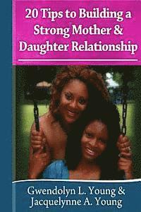 bokomslag 20 Tips to Building a Strong Mother Daughter Relationship