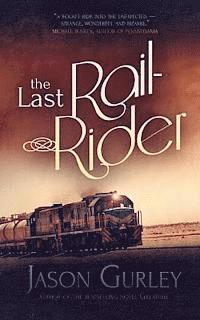 bokomslag The Last Rail-Rider: A Short Story About the End of the World