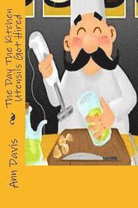 The Day The Kitchen Utensils Got Hired