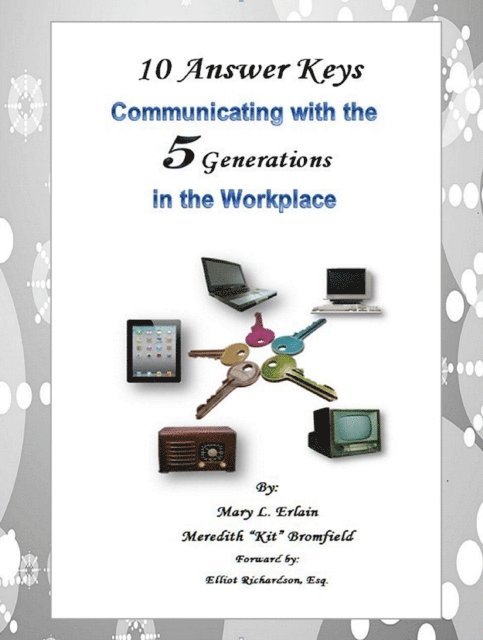 Mary L. Erlain, Meredith Kit Bromfield - 10 Answer Keys, Communicating with the 5 Generations in the Workplace, Häftad