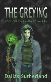 bokomslag The GREYING: Book One: The Landland Chronicles