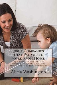 bokomslag 300 + Companies that Pay you to Work from Home: Legit Work at home Jobs and answers to questions about your favorite work at home companies