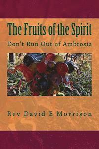 bokomslag The Fruits of the Spirit: Don't Run Out of Ambrosia