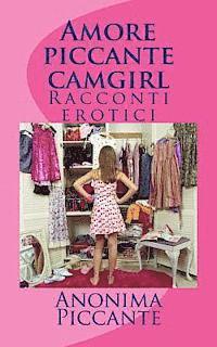 bokomslag Amore piccante camgirl: Racconti erotici