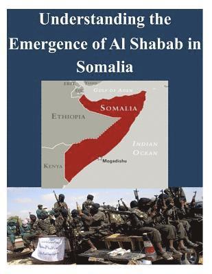 bokomslag Understanding the Emergence of Alshabab in Somalia