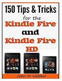 bokomslag 150 Tips and Tricks for the Kindle Fire and Kindle Fire HD