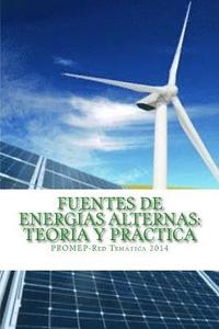 bokomslag Fuentes de Energías Alternas: Teoría y Práctica