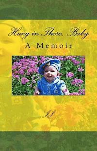 Hang in There, Baby: A Memoir 1