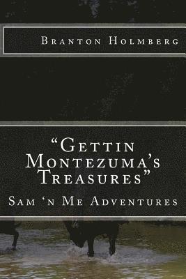 Branton K. Holmberg - #33 "Goin Back fer Montezuma's Treasures": Sam 'n Me(TM) adventure books, Häftad