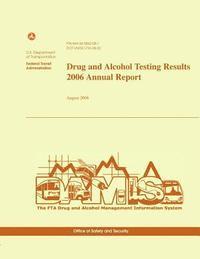bokomslag Drug and Alcohol Testing Results 2006 Annual Report