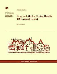 bokomslag Drug and Alcohol Testing Results 2001 Annual Report
