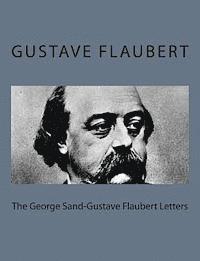 bokomslag The George Sand-Gustave Flaubert Letters