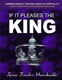If It Pleases the King: A Hospitality Guide to Personal and Ministry Excellence 1