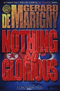 bokomslag Nothing So Glorious (Cris De Niro, Book 5)