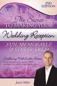 bokomslag The Secret to Making Your Wedding Reception Fun, Memorable & Stress-Free!: Second Edition