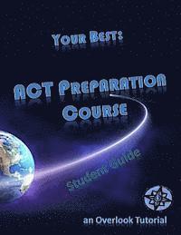 bokomslag Your Best: ACT Preparation Course Student Guide: an Overlook Tutorial