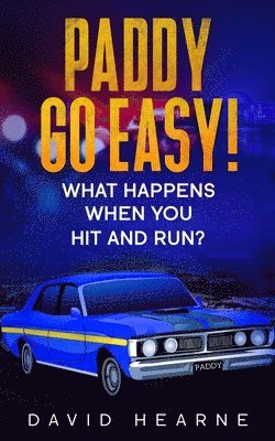 David Hearne - Paddy, Go Easy! What Happens When You Hit And Run?, Häftad