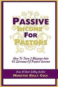 bokomslag Passive Income For Pastors: How To Turn 1 Message Into 43 Streams Of Passive Income
