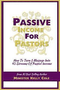 bokomslag Passive Income For Pastors: How To Turn 1 Message Into 43 Streams Of Passive Income