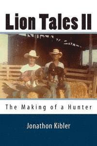 bokomslag Lion Tales II: The Making of a Hunter