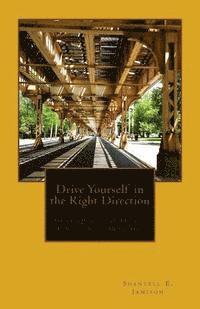 bokomslag Drive Yourself in the Right Direction: Simple Quotes on How to Achieve Your Best Self