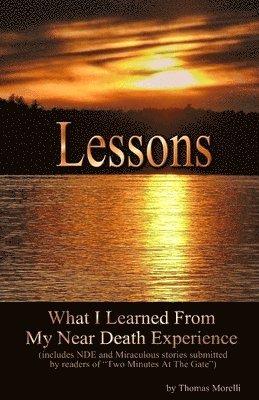 Lessons: What I Learned From My Near Death Experience 1