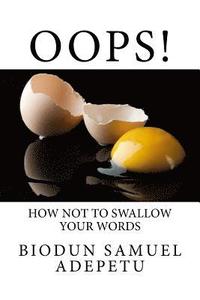 bokomslag Oops!: How not to Swallow your Words